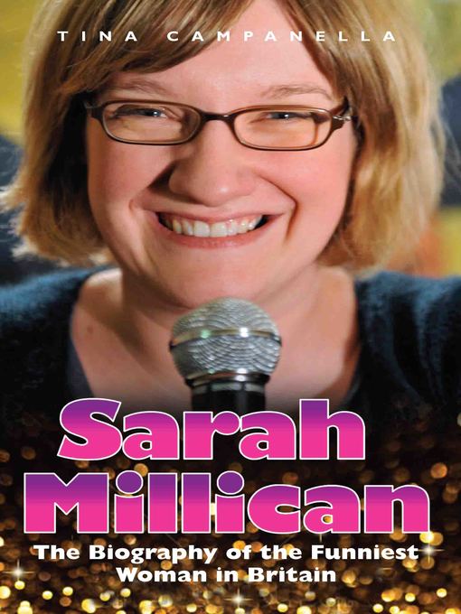 Title details for Sarah Millican--The Biography of the Funniest Woman in Britain by Tina Campanella - Available